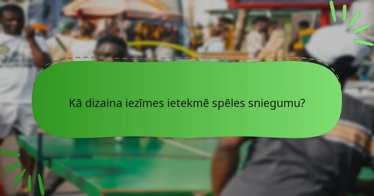 Kā dizaina iezīmes ietekmē spēles sniegumu?