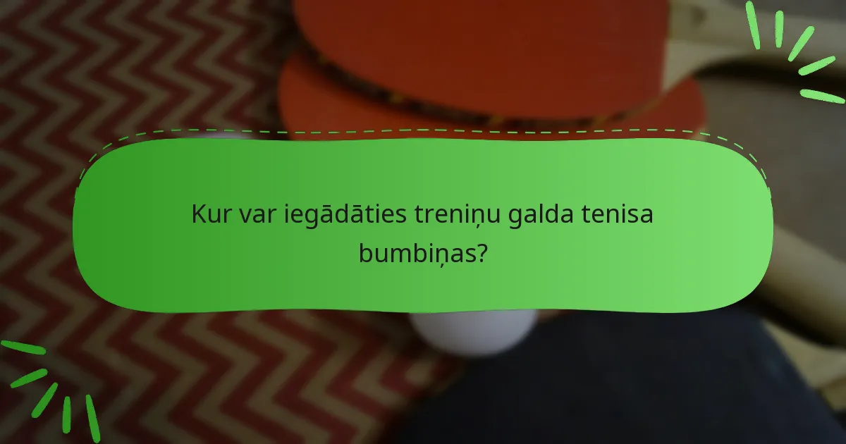 Kur var iegādāties treniņu galda tenisa bumbiņas?