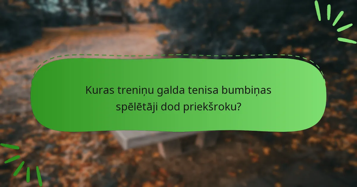 Kuras treniņu galda tenisa bumbiņas spēlētāji dod priekšroku?